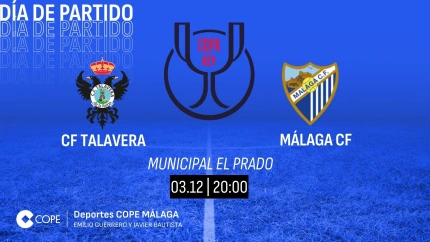 Horario y dónde ver y escuchar el Talavera - Málaga de Copa de esta tarde