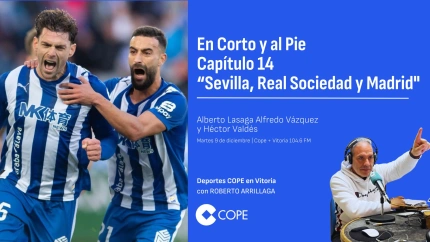 En Corto y al Pie Capítulo 15“Sevilla, Real Sociedad y Madrid"