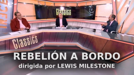 Disfruta de nuevo del coloquio sobre "Rebelión a bordo" de Lewis Milestone en 'Classics'