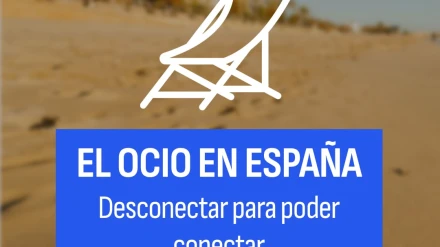 Dossier COPE: El ocio en España. Desconectar para poder conectar 1:1