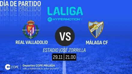 Horario y dónde ver y escuchar el Valladolid - Málaga de esta noche