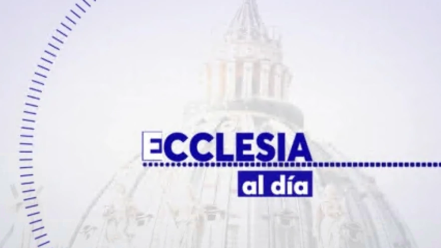 'Ecclesia al día' del miércoles, 22 de abril de 2026