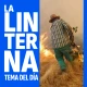 La linterna tema del día 18 agosto